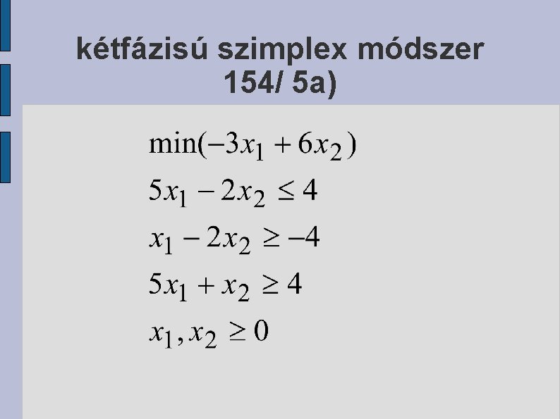 kétfázisú szimplex módszer 154/ 5 a) 