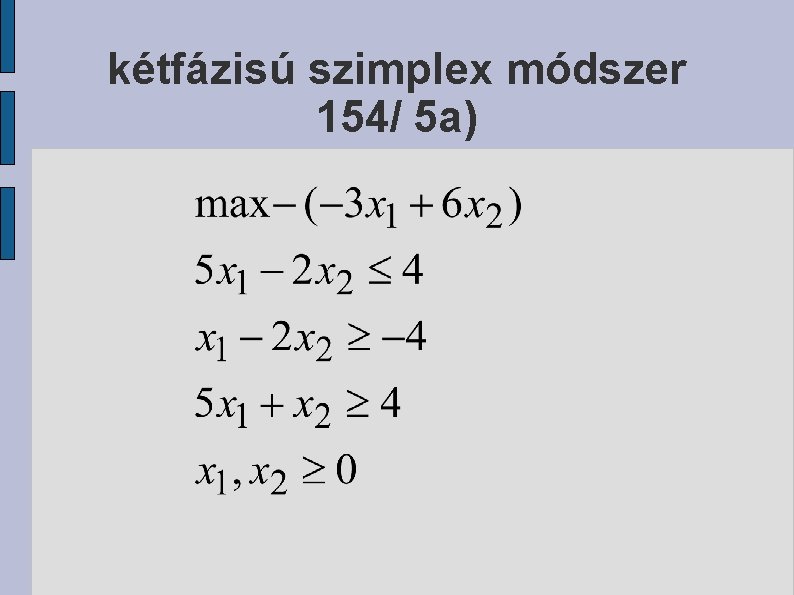 kétfázisú szimplex módszer 154/ 5 a) 