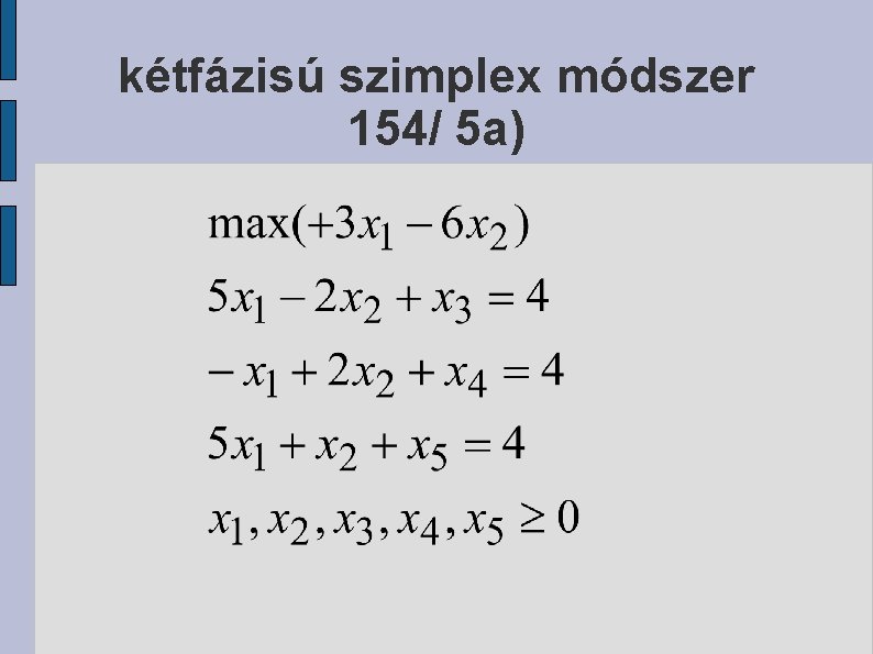 kétfázisú szimplex módszer 154/ 5 a) 