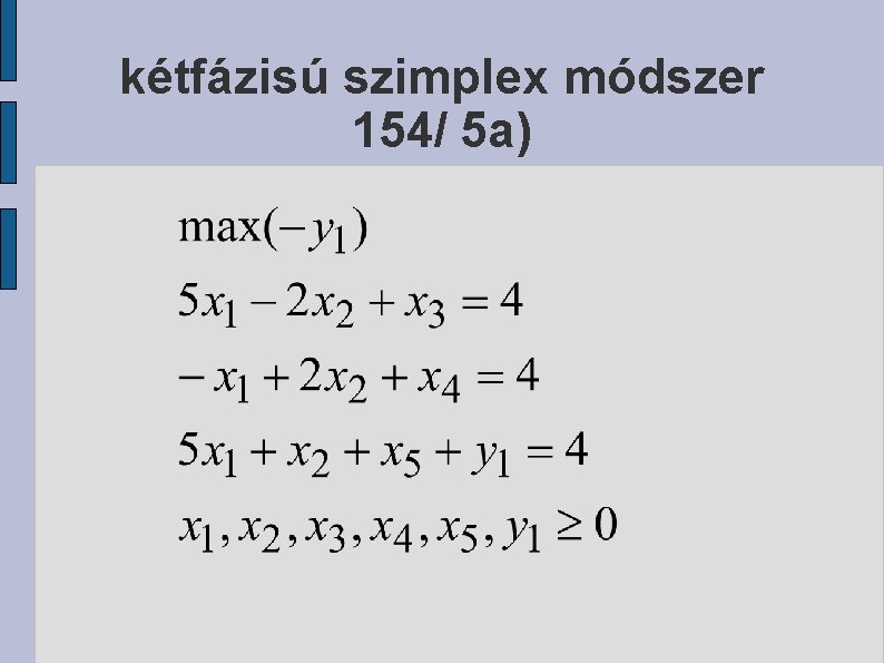 kétfázisú szimplex módszer 154/ 5 a) 