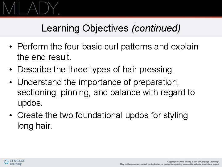 Learning Objectives (continued) • Perform the four basic curl patterns and explain the end