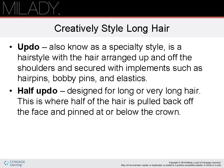 Creatively Style Long Hair • Updo – also know as a specialty style, is
