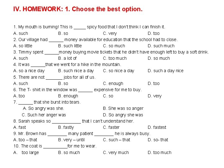 IV. HOMEWORK: 1. Choose the best option. 1. My mouth is burning! This is