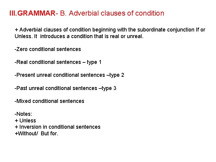 III. GRAMMAR- B. Adverbial clauses of condition + Adverbial clauses of condition beginning with