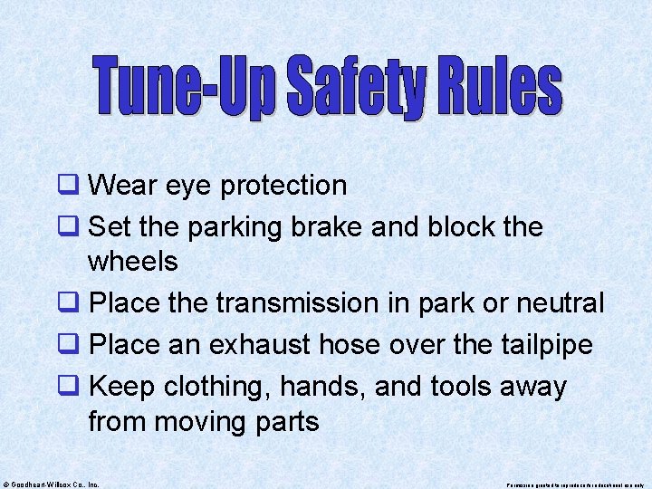 q Wear eye protection q Set the parking brake and block the wheels q
