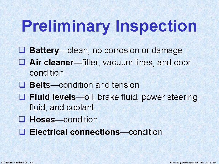 Preliminary Inspection q Battery—clean, no corrosion or damage q Air cleaner—filter, vacuum lines, and