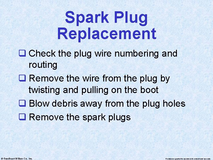 Spark Plug Replacement q Check the plug wire numbering and routing q Remove the