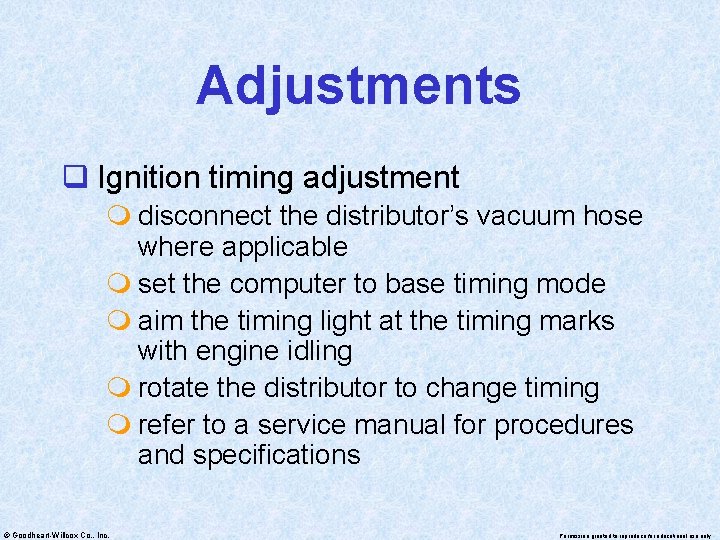 Adjustments q Ignition timing adjustment m disconnect the distributor’s vacuum hose where applicable m