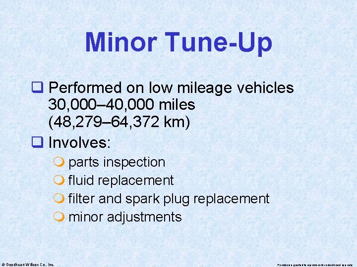 Minor Tune-Up q Performed on low mileage vehicles 30, 000– 40, 000 miles (48,