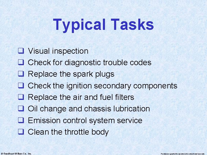 Typical Tasks q q q q Visual inspection Check for diagnostic trouble codes Replace