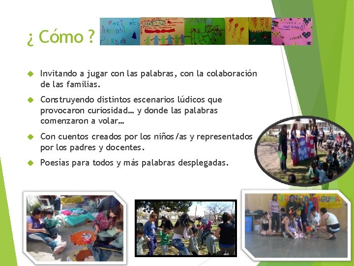 ¿ Cómo ? Invitando a jugar con las palabras, con la colaboración de las