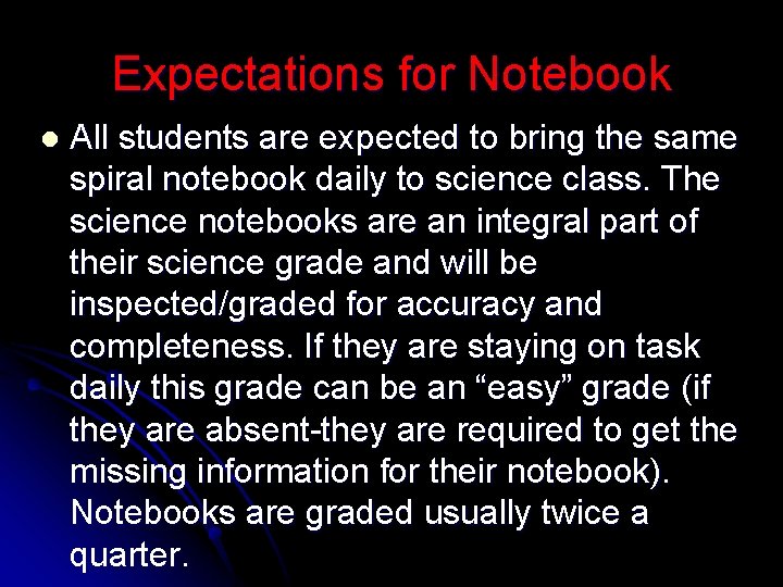 Expectations for Notebook l All students are expected to bring the same spiral notebook