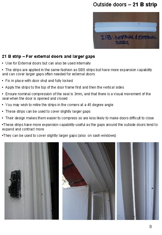 Outside doors – 21 B strip – For external doors and larger gaps •