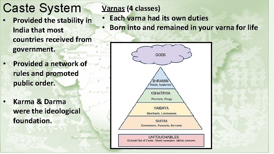 Caste System • Provided the stability in India that most countries received from government.