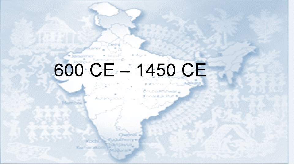 600 CE – 1450 CE 