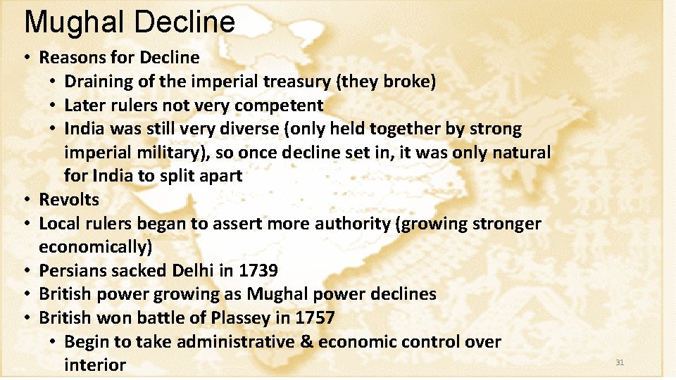 Mughal Decline • Reasons for Decline • Draining of the imperial treasury (they broke)