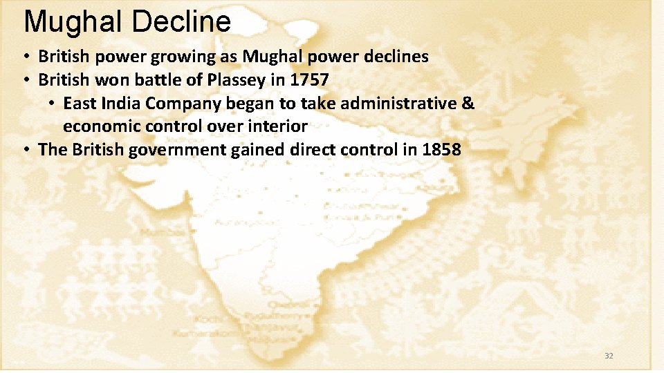 Mughal Decline • British power growing as Mughal power declines • British won battle