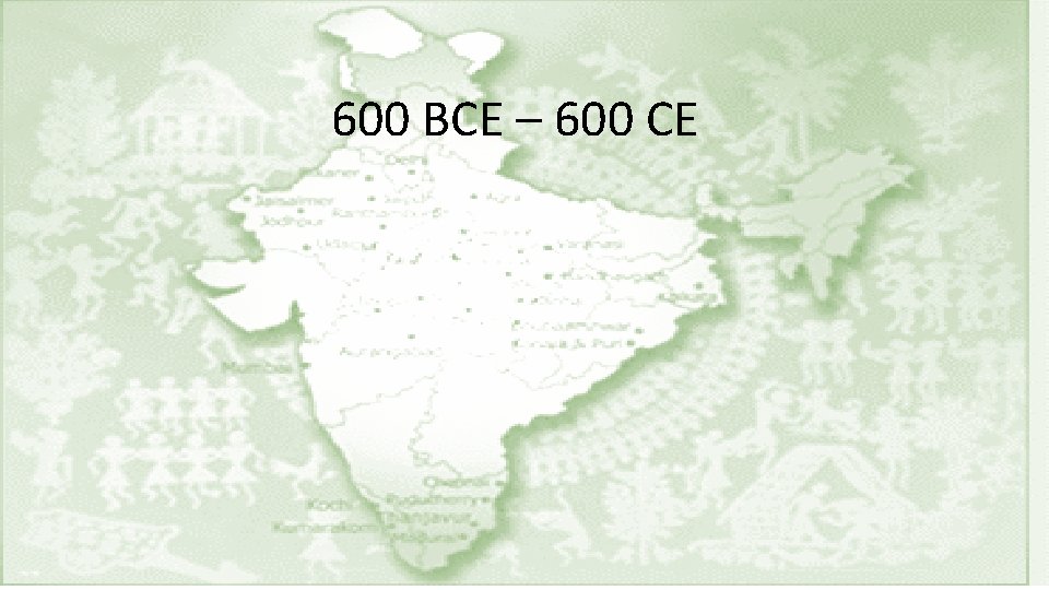 600 BCE – 600 CE 