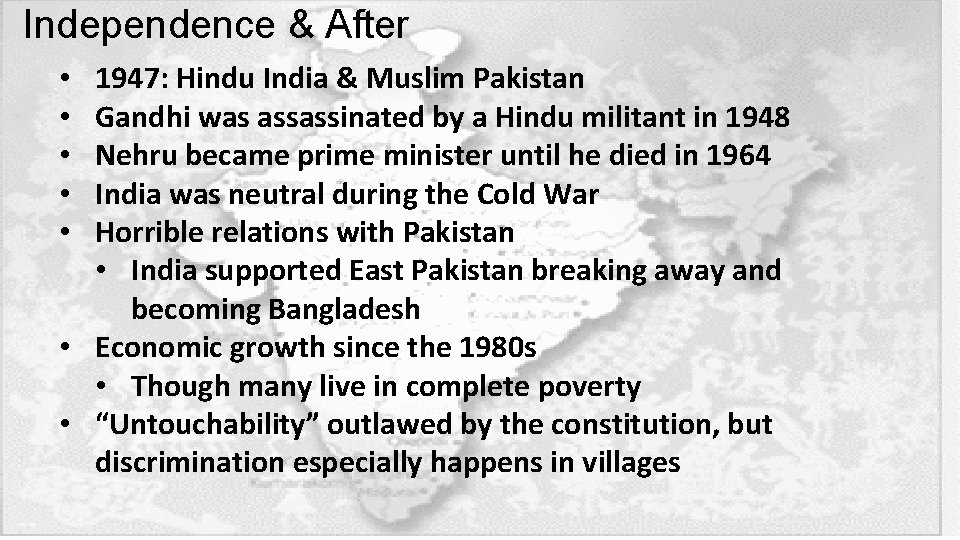 Independence & After 1947: Hindu India & Muslim Pakistan Gandhi was assassinated by a