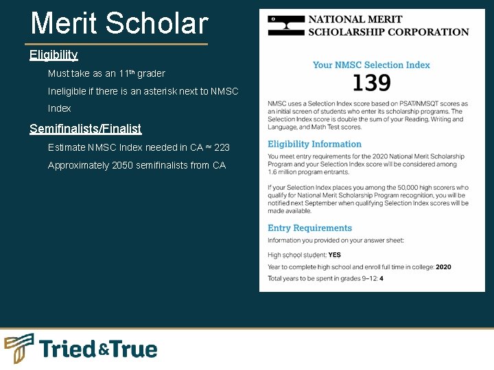 Merit Scholar Eligibility • • Must take as an 11 th grader Ineligible if