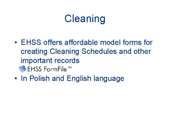 Cleaning • EHSS offers affordable model forms for creating Cleaning Schedules and other important