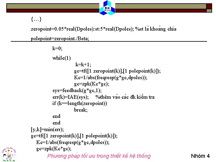 {…} zeropoint=0. 05*real(Dpoles): st: 5*real(Dpoles); %st la khoa ng chia polepoint=zeropoint. /Beta; k=0; while(1)