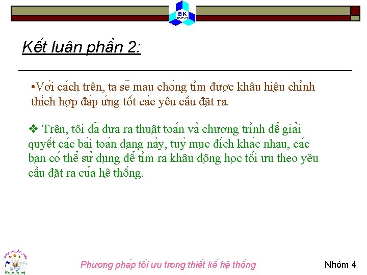 Kê t luâ n phâ n 2: • Vơ i ca ch trên, ta