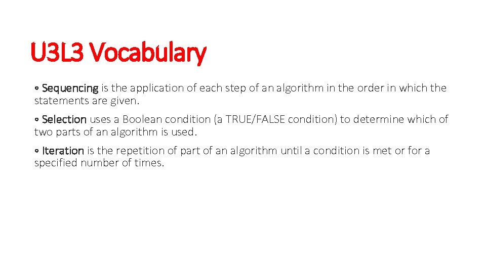 U 3 L 3 Vocabulary ◦ Sequencing is the application of each step of
