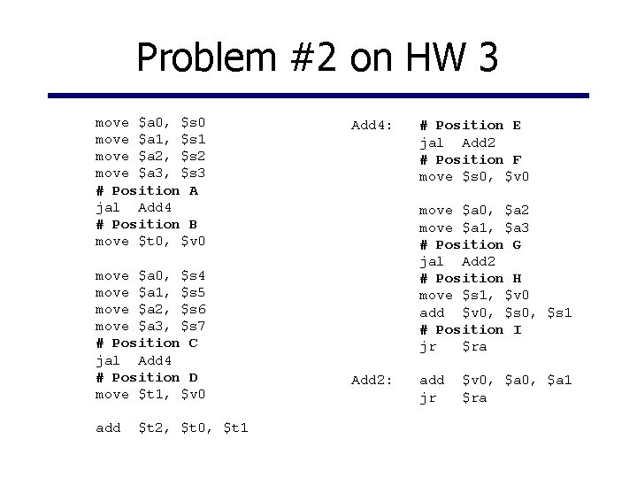 Problem #2 on HW 3 move $a 0, $s 0 move $a 1, $s