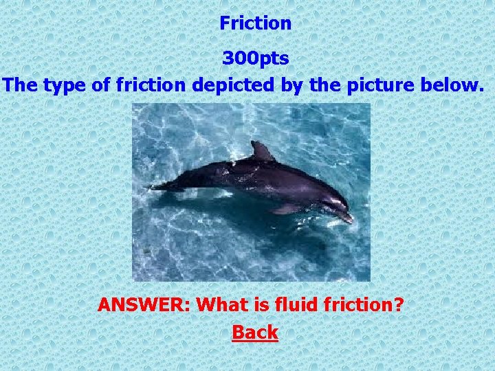 Friction 300 pts The type of friction depicted by the picture below. ANSWER: What