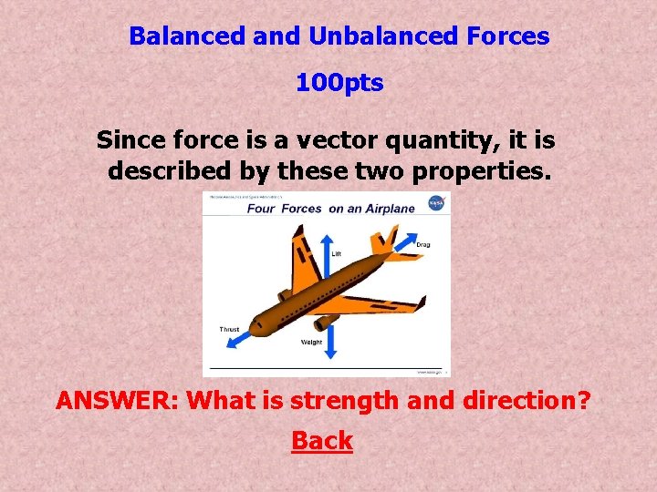 Balanced and Unbalanced Forces 100 pts Since force is a vector quantity, it is