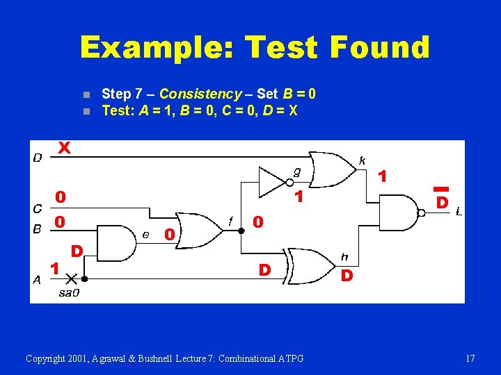 Example: Test Found n n Step 7 – Consistency – Set B = 0