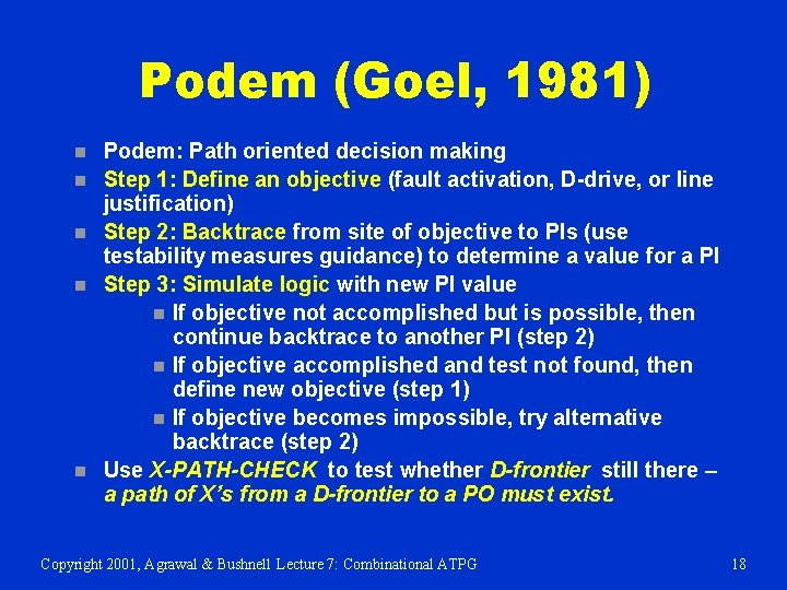 Podem (Goel, 1981) n n n Podem: Path oriented decision making Step 1: Define