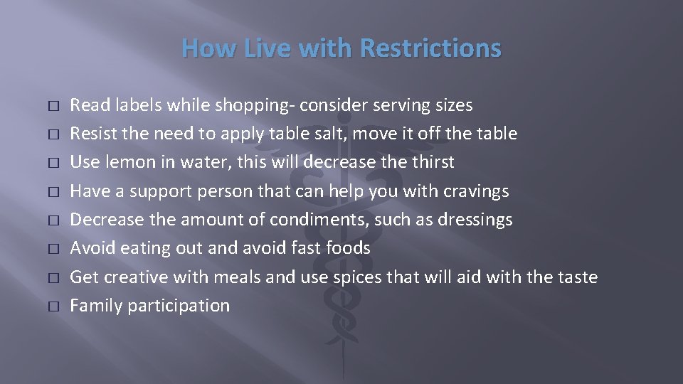 How Live with Restrictions � � � � Read labels while shopping- consider serving