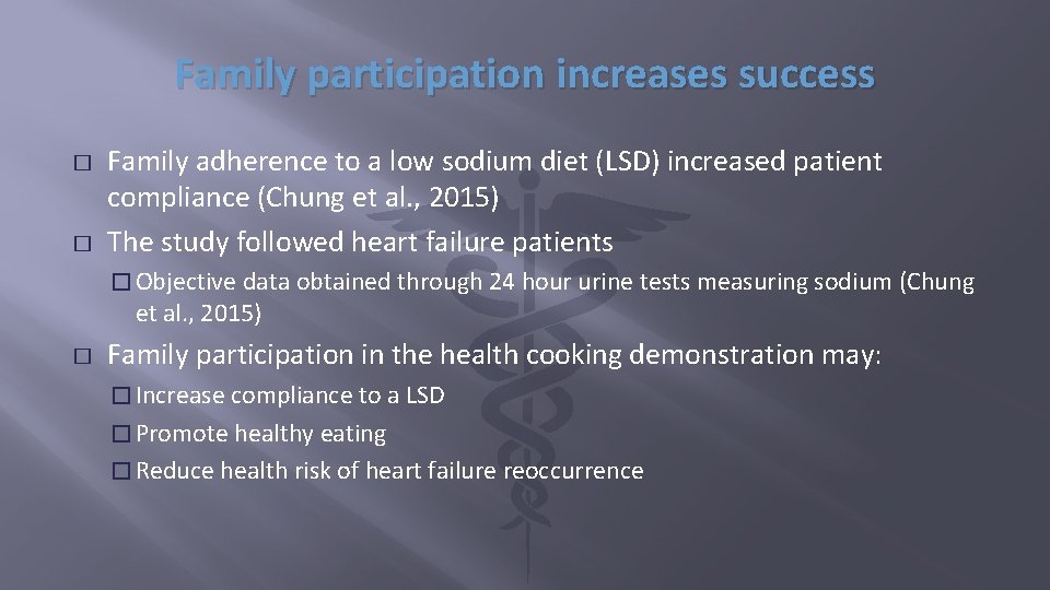 Family participation increases success � � Family adherence to a low sodium diet (LSD)