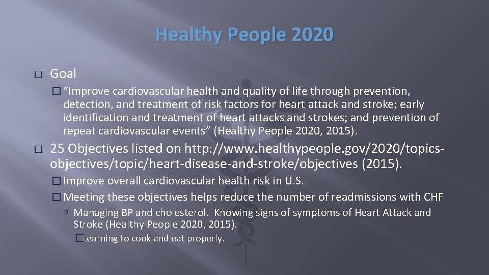 Healthy People 2020 � Goal � “Improve cardiovascular health and quality of life through