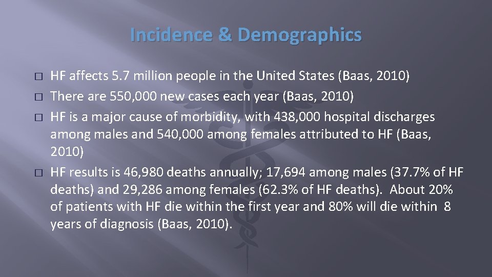 Incidence & Demographics � � HF affects 5. 7 million people in the United