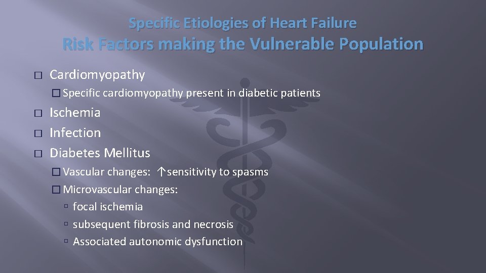 Specific Etiologies of Heart Failure Risk Factors making the Vulnerable Population � Cardiomyopathy �