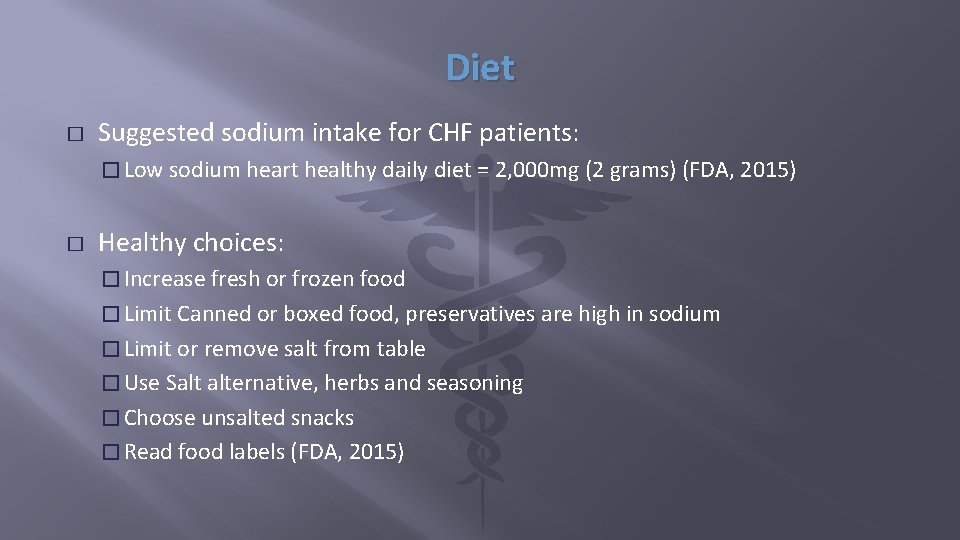 Diet � Suggested sodium intake for CHF patients: � Low sodium heart healthy daily
