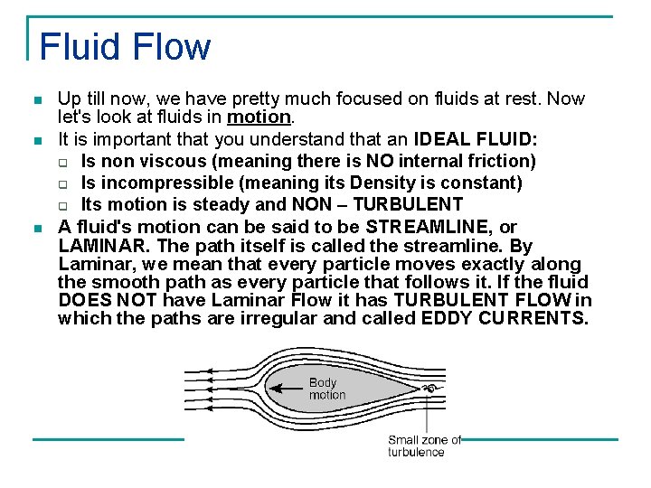 Fluid Flow n n n Up till now, we have pretty much focused on
