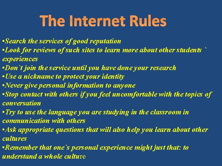 The Internet Rules • Search the services of good reputation • Look for reviews
