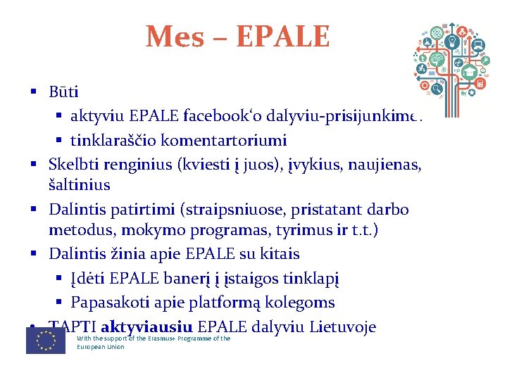 Mes – EPALE § Būti § aktyviu EPALE facebook‘o dalyviu-prisijunkime! § tinklaraščio komentartoriumi §