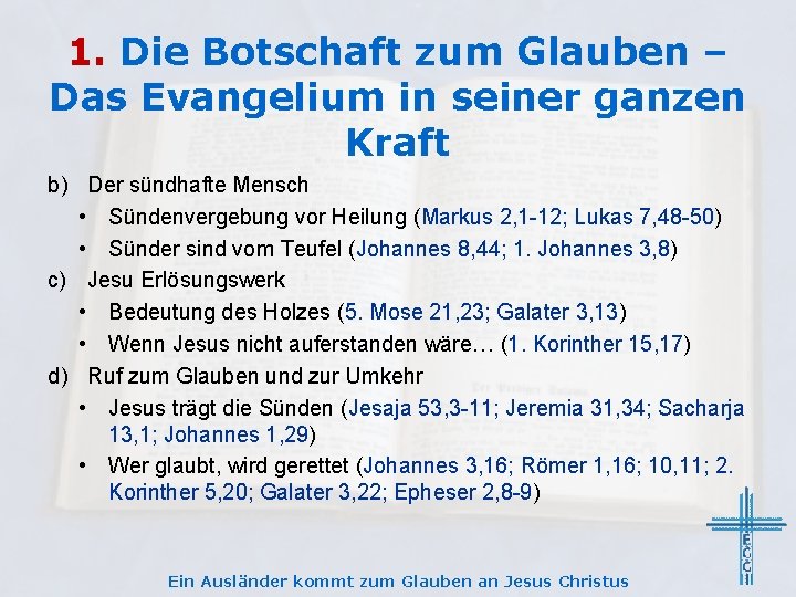 1. Die Botschaft zum Glauben – Das Evangelium in seiner ganzen Kraft b) Der