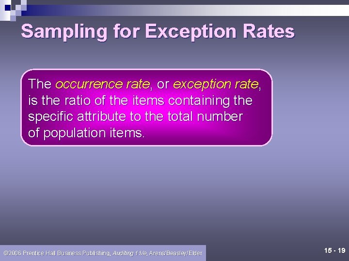 Sampling for Exception Rates The occurrence rate, or exception rate, is the ratio of