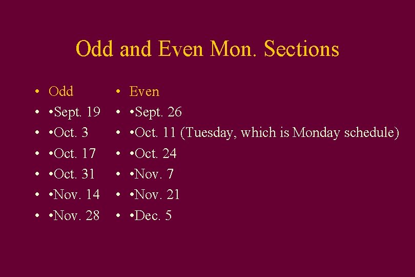 Odd and Even Mon. Sections • • Odd • Sept. 19 • Oct. 3