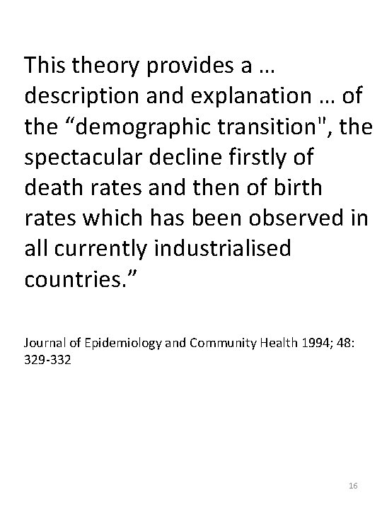 This theory provides a … description and explanation … of the “demographic transition", the