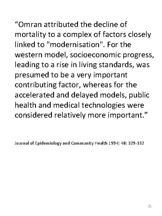 “Omran attributed the decline of mortality to a complex of factors closely linked to