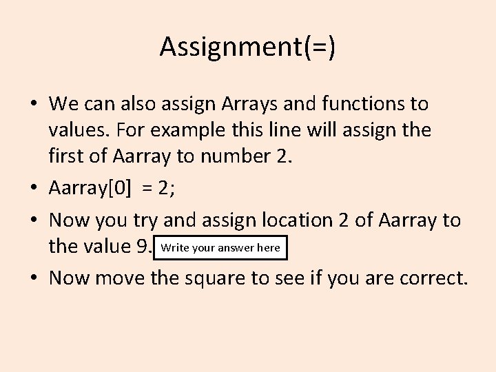 Assignment(=) • We can also assign Arrays and functions to values. For example this Assignment(=) • We can also assign Arrays and functions to values. For example this