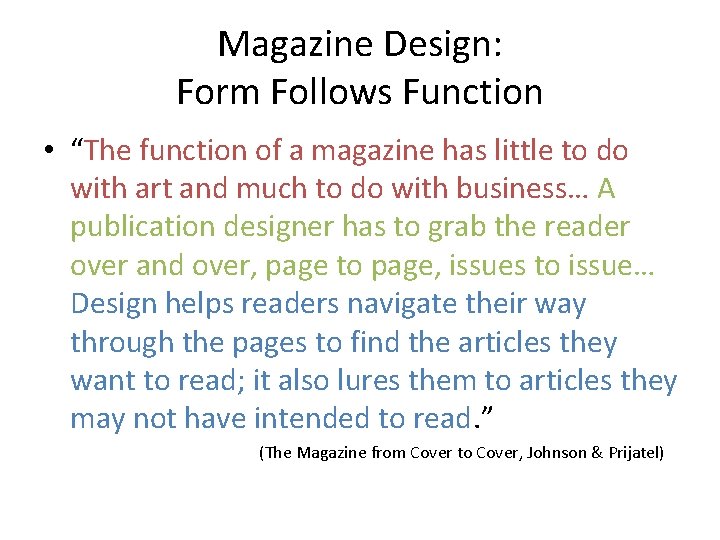 Magazine Design: Form Follows Function • “The function of a magazine has little to