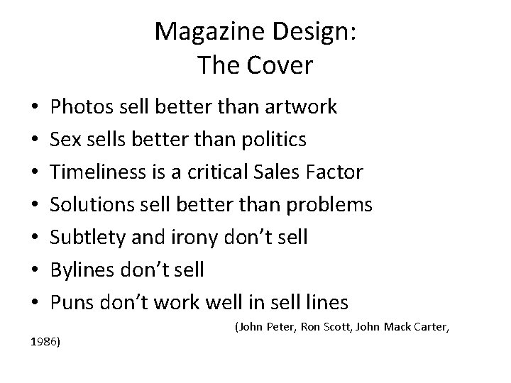 Magazine Design: The Cover • • Photos sell better than artwork Sex sells better